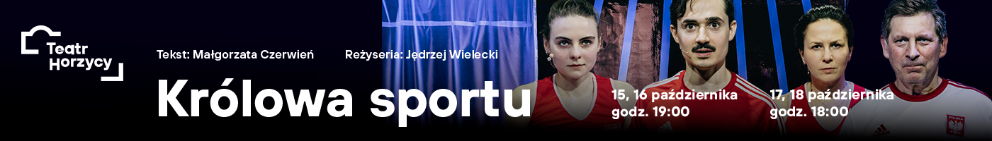 Teatr Horzycy_Krolowa sportu